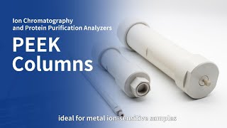 High-Performance PEEK Chromatography Columns for Ion Chromatography & Protein Purification