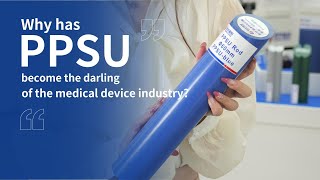 Why has PPSU become the darling of the medical device industry?